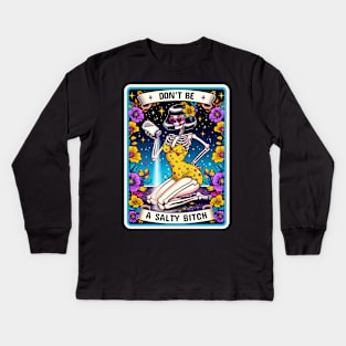 Don't be a salty bitch Kids Long Sleeve T-Shirt